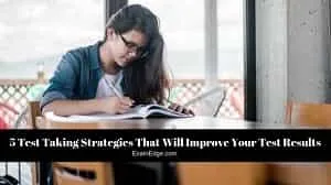5 Test Taking Strategies That Will Improve Your Test Results