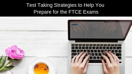 Test Taking Strategies to Help You Prepare for the FTCE Exams header image