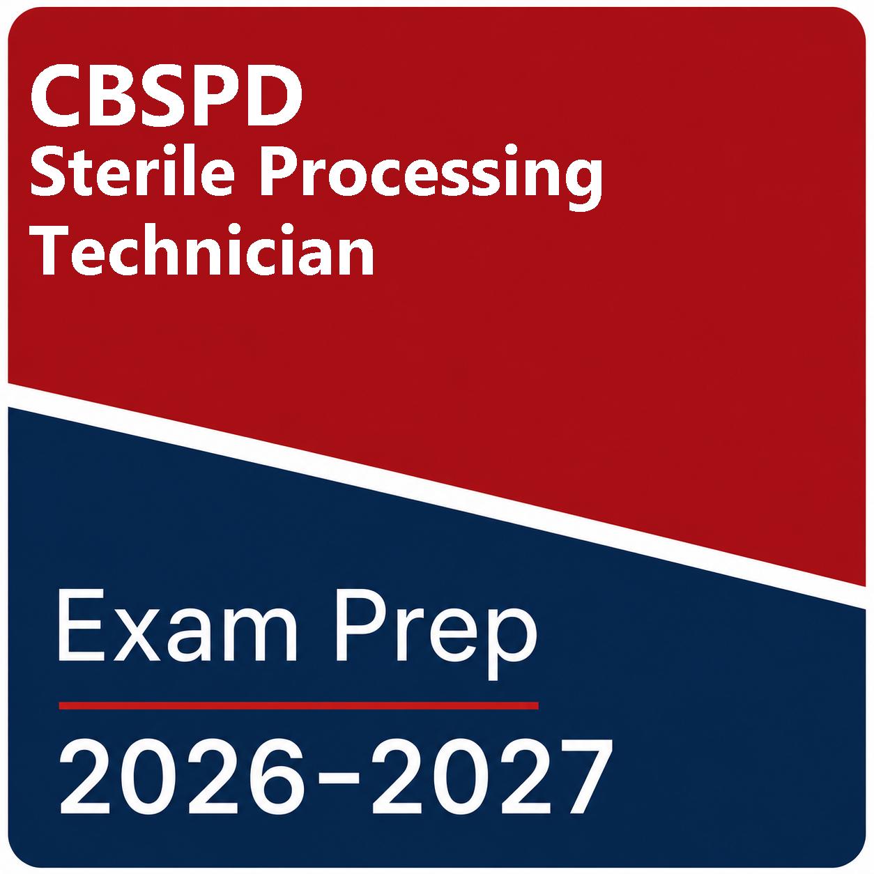 CBSPD Sterile Processing Technician Certification Exam Practice Tests - 20 Tests