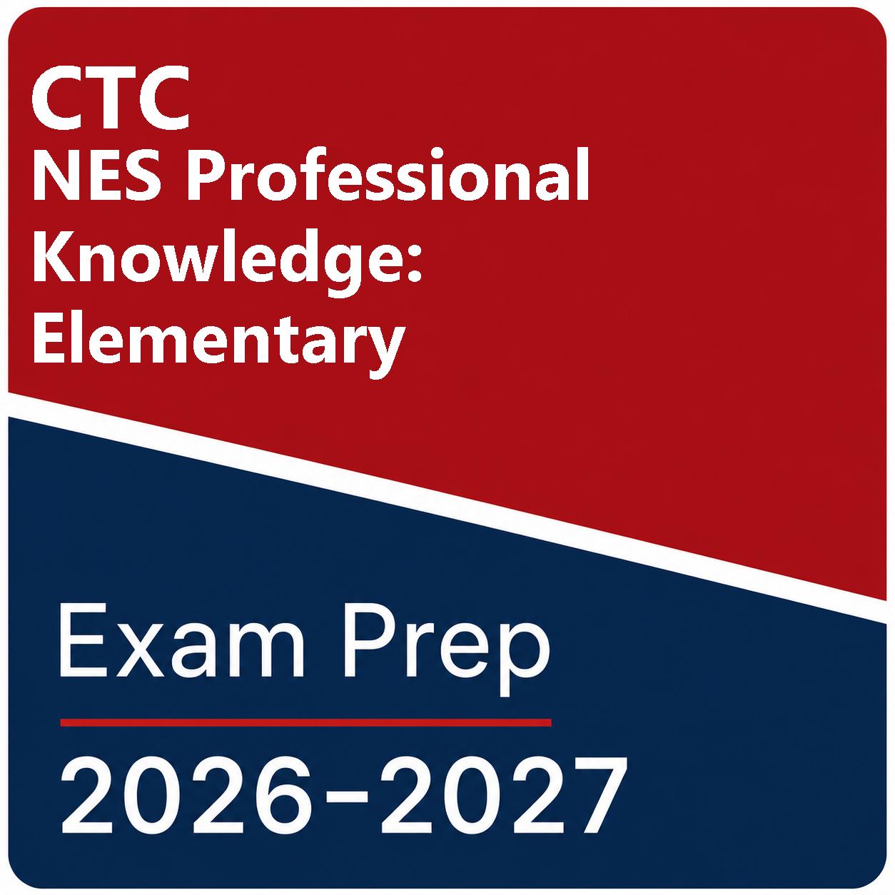 CTC NES Assessment of Professional Knowledge Elementary Practice Tests - 15 Tests