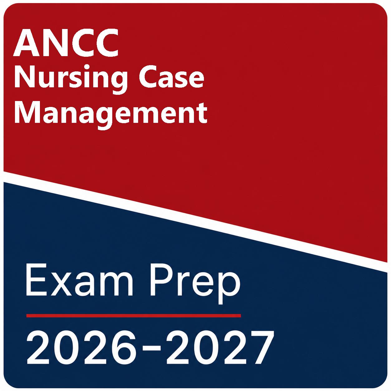 ANCC Nursing Case Management Practice Tests - 1 Test